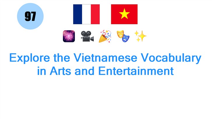 Explore the Vietnamese Vocabulary in Arts and Entertainment